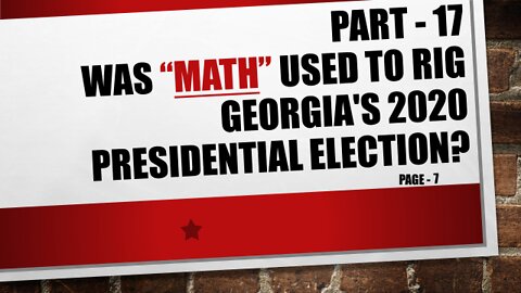 Part-17, Was Georgia’s 2020 Election Results Mathematically Rigged?