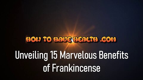 HTHH - Unveiling 15 Marvelous Benefits of Frankincense