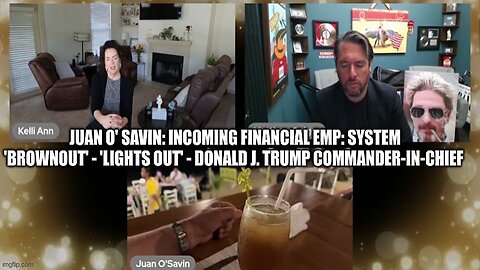 Juan O' Savin: INCOMING FINANCIAL EMP: System 'Brownout' - 'LIGHTS OUT'- Donald J. Trump COMMANDER-IN-CHIEF!