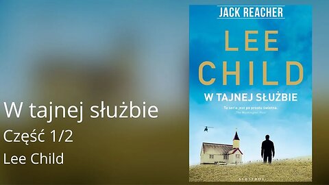 W tajnej służbie Część 1/2, Cykl: Jack Reacher (tom 6) - Lee Child Audiobook PL