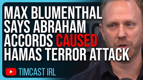 Max Blumenthal Says Abraham Accords CAUSED Hamas Terror Attack