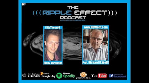 The Ripple Effect Podcast #207 (Prof. Richard D. Wolff | Understanding Marxism)