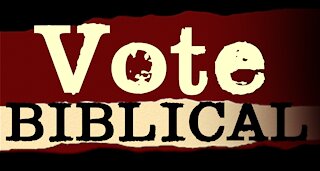 11-1-2020 VOTE BIBLICAL