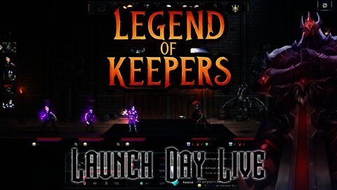 Legend of Keepers - Launch Day Live