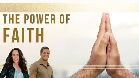 Just How Powerful Is Faith