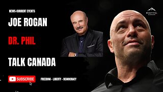 Joe Rogan & Dr. Phil Talk Canada