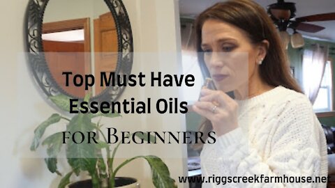 Top Must Have Essential Oils for Beginners