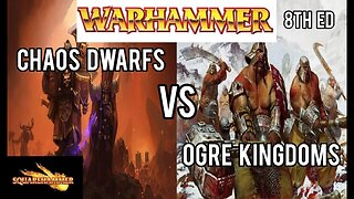 Warhammer Fantasy 8th Edition Battle Report Chaos Dwarfs vs Ogre Kingdoms Adepticon 2.5k