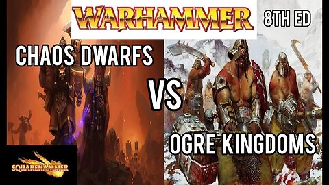 Warhammer Fantasy 8th Edition Battle Report Chaos Dwarfs vs Ogre Kingdoms Adepticon 2.5k