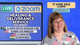 Live ZOOM Healing & Deliverance Prayer with Val Wolff, SATURDAY, 17 June 2023 at 6:30pm SA Time