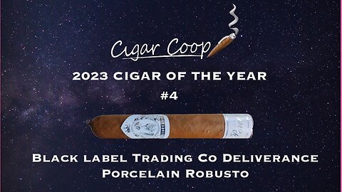 2023 Cigar of the Year Countdown (Coop’s List) #4: Black Label Trading Co Porcelain Robusto