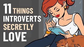 11 Things Introverts Secretly Love