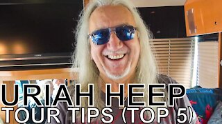 Uriah Heep - TOUR TIPS (Top 5) Ep. 804