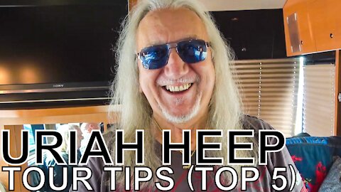 Uriah Heep - TOUR TIPS (Top 5) Ep. 804