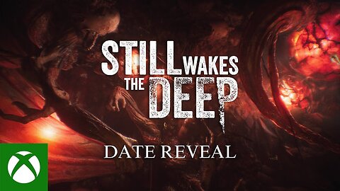 Still Wakes the Deep Release Date Reveal