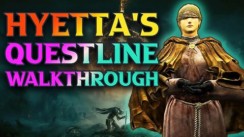 FULL! Hyetta questline Walkthrough - Elden Ring Quest Guide - Hyetta & Shabriri Grape Locations