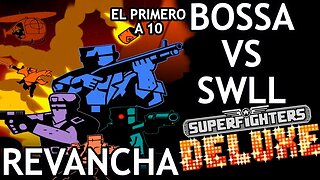 Bossa vs Swll - Revancha