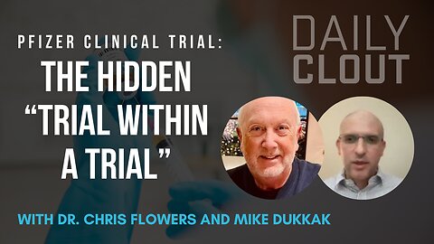 Pfizer Clinical Trial: Dr. Chris Flowers on the Hidden "Trial Within a Trial"