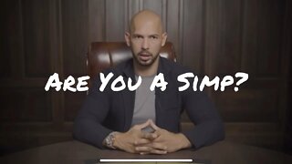 Are You A Simp? Andrew Tate Explaining The Difference Between A Simp And A Real G! - TateSpeech