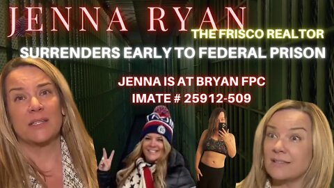 FRISCO REALTOR JENNA RYAN SURRENDERED EARLY TO BRYAN FEDERAL PRISON CAMP