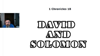 David and Solomon Redux (1 Chronicles 18-29)