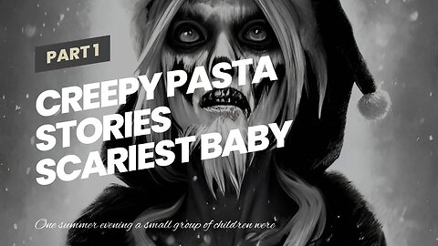 #creepypasta pasta stories Scariest Baby Zombie Christmas Short Story creepy pasta stories