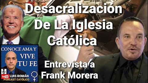 Desacralización De La Iglesia Católica 🤫 Crisis Litúrgica y Doctrinal con Frank Morera y Luis Román
