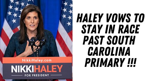 Haley Vows To Stay In Race Past South Carolina Primary