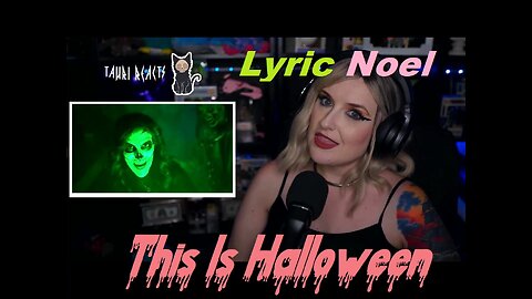 Lyric Noel - This Is Halloween - Live Streaming With Tauri Reacts