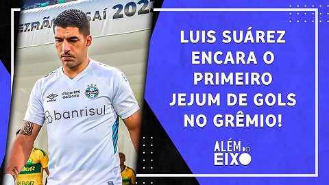 SECA de Suárez PREOCUPA no Grêmio?; Cruzeiro VENCE BEM, e Galo se RECUPERA! | ALÉM DO EIXO