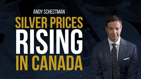 Andy Schectman: Silver Prices Rising in Canada