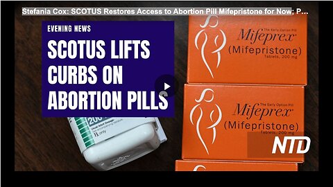 Stefania Cox: SCOTUS Restores Access to Abortion Pill Mifepristone for Now