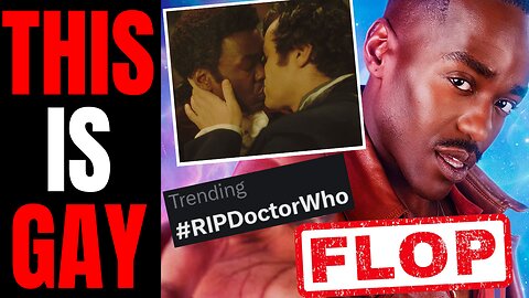 Black Gay Doctor Who Is A MASSIVE Woke FLOP! | Ratings SINK For Gay Kiss Episode As Fans Walk Away!