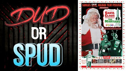 DUD or SPUD - Santa Claus Conquers The Martians | MOVIE REVIEW