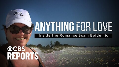 Anything for Love: Inside the Romance Scam Epidemic | CBS Reports | N-Now ✅