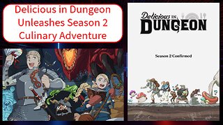 Delicious in Dungeon Unleashes Season 2 Culinary Adventure