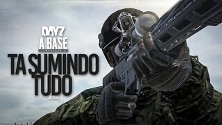 DayZ A Base | Está sumindo tudo