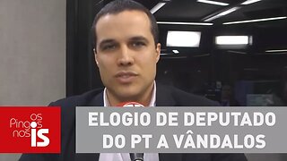 Felipe Moura Brasil comenta elogio de deputado do PT a vândalos