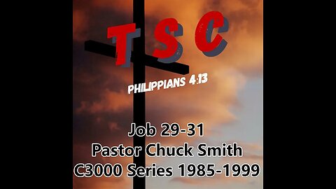009 Job 29-31 | Pastor Chuck Smith | 1985-1999 C3000 Series