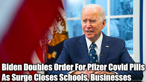 Biden Doubles Order For Pfizer Covid Pills As Surge Closes Schools, Businesses - Nexa News