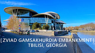 Tbilisi Walks: Zviad Gamsakhurdia Embankment