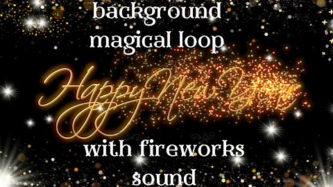 HAPPY NEW YEAR LOOP! BEST VIBES, FIREWORKS SOUNDS