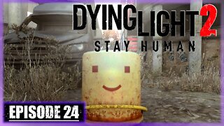 Dying Light 2, Stay Human | Playthrough | Episode 24