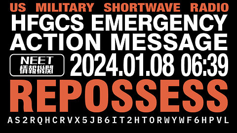 US Military Radio | Emergency Action Message | REPOSSESS | Jan 08 2024