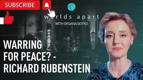 Worlds Apart | Warring for peace? - Richard Rubenstein!