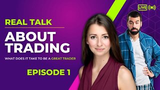 REAL TALK ABOUT TRADING | What Does It Take To Be A GREAT TRADER - Episode 1