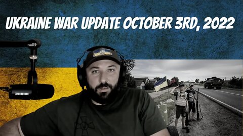 Ukraine War Update October 3rd, 2022 - War in Ukraine