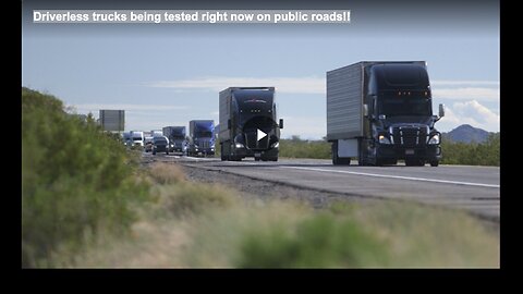 Driverless trucks being tested right now on public roads!!