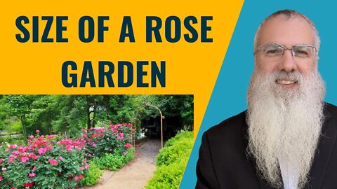 Mishna Eruvin Chapter 2 Mishnah 3 Size of a rose garden