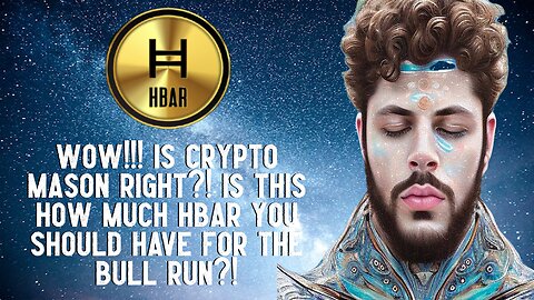Wow! Is Crypto Mason Right?! Is This How Much HBAR You Should Have For The Bull Run?!